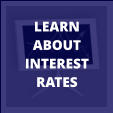 LEARN ABOUT INTEREST RATES